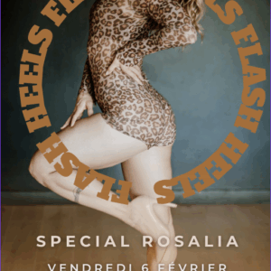 Flash heels 6 février Spécial ROSALIA